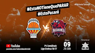 Partido 4 PlayOff 16-17 Semifinales Liga Endesa vs Baskonia #HistoriaTaronja