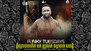 Ceega Wa Meropa - Funky Tuesdays (Episode 12 Love Upon Us)