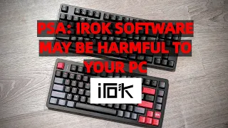 Why I believe Irok FE75 Pro FE87 Keyboards, specifically their "driver" software, should not be used