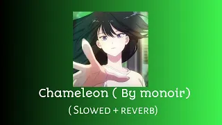 Sandra N - Chameleon ( By monoir) | Slowed and reverb) | Lo-Fi Music