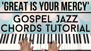 Great Is Your Mercy | Gospel Jazz Chords | Piano Tutorial