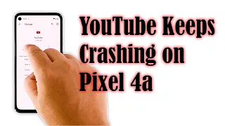 How To Fix YouTube That Keeps Crashing on Pixel 4a After Android 11