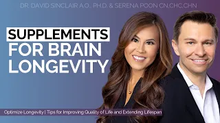 Supplements for Brain Longevity | Dr. David Sinclair & Serena Poon | Optimize Longevity