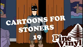 CARTOONS FOR STONERS 19 by Pine Vinyl