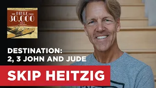 Destination: 2, 3 John and Jude | Skip Heitzig