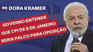 “Governo entende que CPI do 8 de janeiro seria palco para oposição” l Dora Kramer