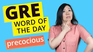 GRE Vocab Word of the Day: Precocious | GRE Vocabulary