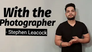 With the photographer by stephen leacock in hindi summary