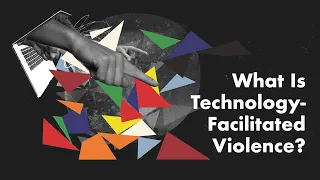 What Is Technology-Facilitated Violence?