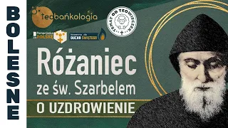 Różaniec ze św. Szarbelem o uzdrowienie