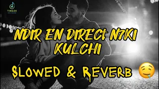 Ndir en direct n7ki kolchi complet (Slowed & Reverb )