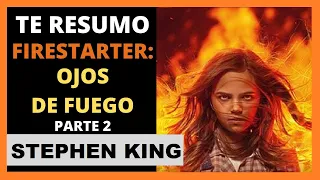 Te Resumo Ojos de fuego / Llamas de venganza de Stephen King (Libro) PARTE 2 FINAL