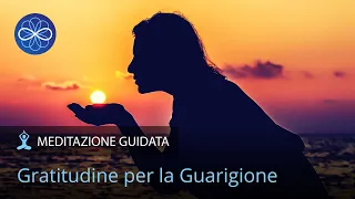 Gratitudine per la guarigione - meditazione guidata di guarigione