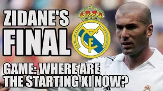 Zidane's Final Real Madrid Game: Where Are The Starting XI Now?