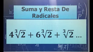 SUMA Y RESTA DE RADICALES; RADICALES SEMEJANTES (EJEMPLOS)