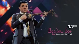 Alisher Fayz - Bog'im bor | Алишер Файз - Богим бор (concert version, 2018)