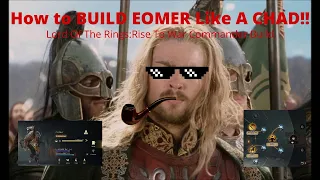 How To BUILD EOMER Like A CHAD!! Lord Of The Rings:Rise To War Commander Build