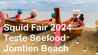 Squid Fair 2024 | Teste Seefood | Jomtien Beach