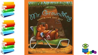 Mr. Groundhog Wants The Day Off - Groundhog Day Kids Books Read Aloud