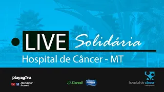 LIVE Solidária - Hospital de Câncer Mato Grosso