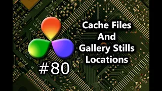 How To Change The Cache Files And Gallery Stills Storage Locations In DaVinci Resolve