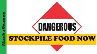 Dangerous Times Stock Up Basic Foods Now