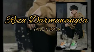 Reza Darmawangsa-Yang Kurasa (Lyrics)