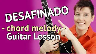 DESAFINADO - Guitar Lesson - Desafinado Chord Melody Guitar Tutorial