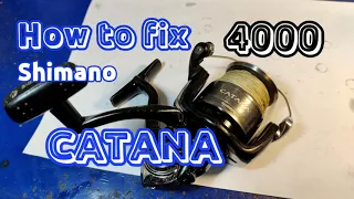 How to fix Shimano CATANA 4000 /fix a broken reel that won't crank
