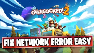 Overcooked 2 How To Fix Network Error! 100% Fixed!