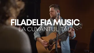 La cuvantul Tau - Filadelfia Music