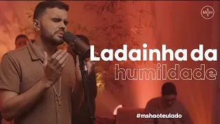 Ladainha da Humildade | Missionário Shalom | #MSHAoTeuLado