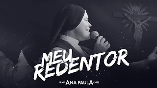 Meu Redentor - Irmã Ana Paula CMES - Clipe Oficial