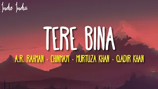 A.R. Rahman - Tere Bina Lyrics | Tere bina beswaadi beswaadi ratiyaan oh sajna