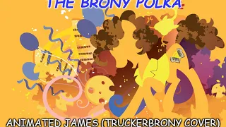 The Brony Polka - Animated James [TruckerBrony Cover]