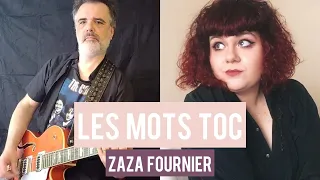 Les Mots Toc - Zaza Fournier (Reprise avec Michel Perez)