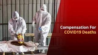 Compensation For COVID19 Deaths In India | Decoded | NewsMo