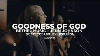 Goodness Of God - Bethel Music - Jenn Johnson [subtitulado en español]
