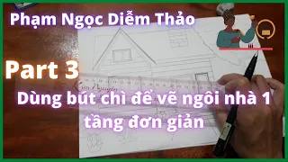 Dùng bút chì để vẽ ngôi nhà 1 tầng đơn giản