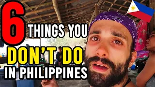 6 THINGS you SHOULDN'T DO in the PHILIPPINES 2019 (You NEED WATCH This)