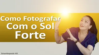 Como Fotografar com o Sol Forte?