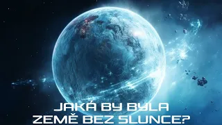 Život na Zemi bez Slunce - Jaká by byla Země bez Slunce? -  CZ dabing Dokument