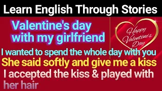 Learn English Through Story -Valentine's day with my girlfriend  -English Listening Practice - EPS