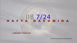 Buxoro viloyati IIB Axborot xizmati “IIB hafta davomida 7/24” dasturining 51-soni