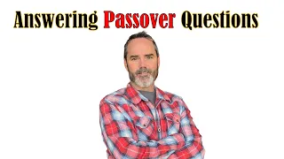Is Passover/Unleavened Bread a 7 or 8 Day Feast? (Answering Passover Questions)