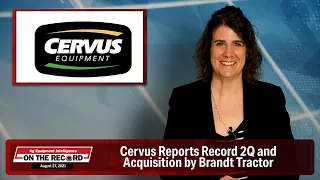 Cervus Reports Record 2Q and Acquisition by Brandt Tractor