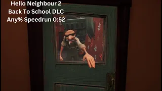 Hello Neighbour 2 Back To School DLC Any% Speedrun 0:52