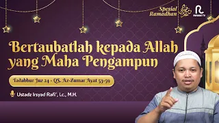 Bertaubatlah kepada Allah yang Maha Pengampun | Tadabbur Qur'an Juz 24 | Spesial Ramadhan | Ruwas Tv