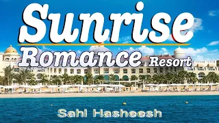 Sunrise Romance Sahl Hasheesh 🌴 Hurghada Hotels 5 Stars 🇪🇬