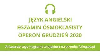 Egzamin ósmoklasisty język angielski (próbny) Operon 2020 nagranie